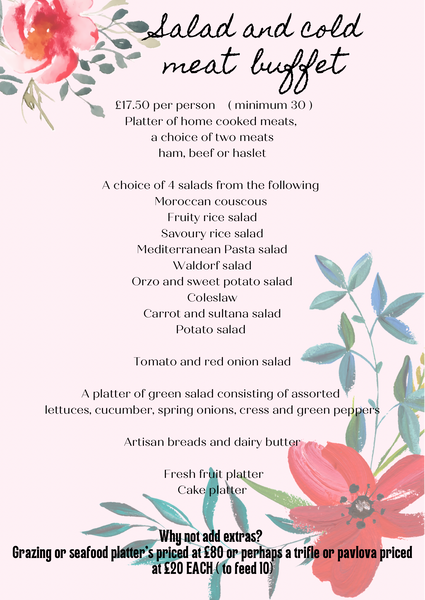 Cold meats and salad buffet £17.50 per person ( minimum 30 )